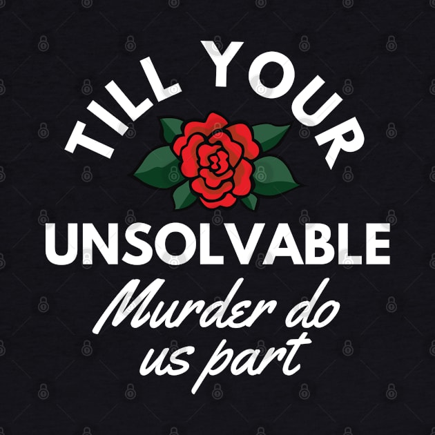 Till Your Unsolvable Murder by Adisa_store